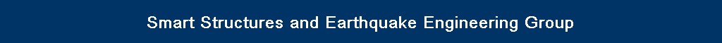 Smart Structures and Earthquake Engineering Group